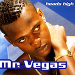 Heads High. Mr Vegas