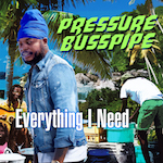 Everything I Need. Pressure Busspipe